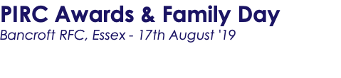PIRC Awards & Family Day Bancroft RFC, Essex - 17th August '19